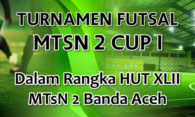 TURNAMEN FUTSAL HUT MTSN 2 BANDA ACEH KE-42