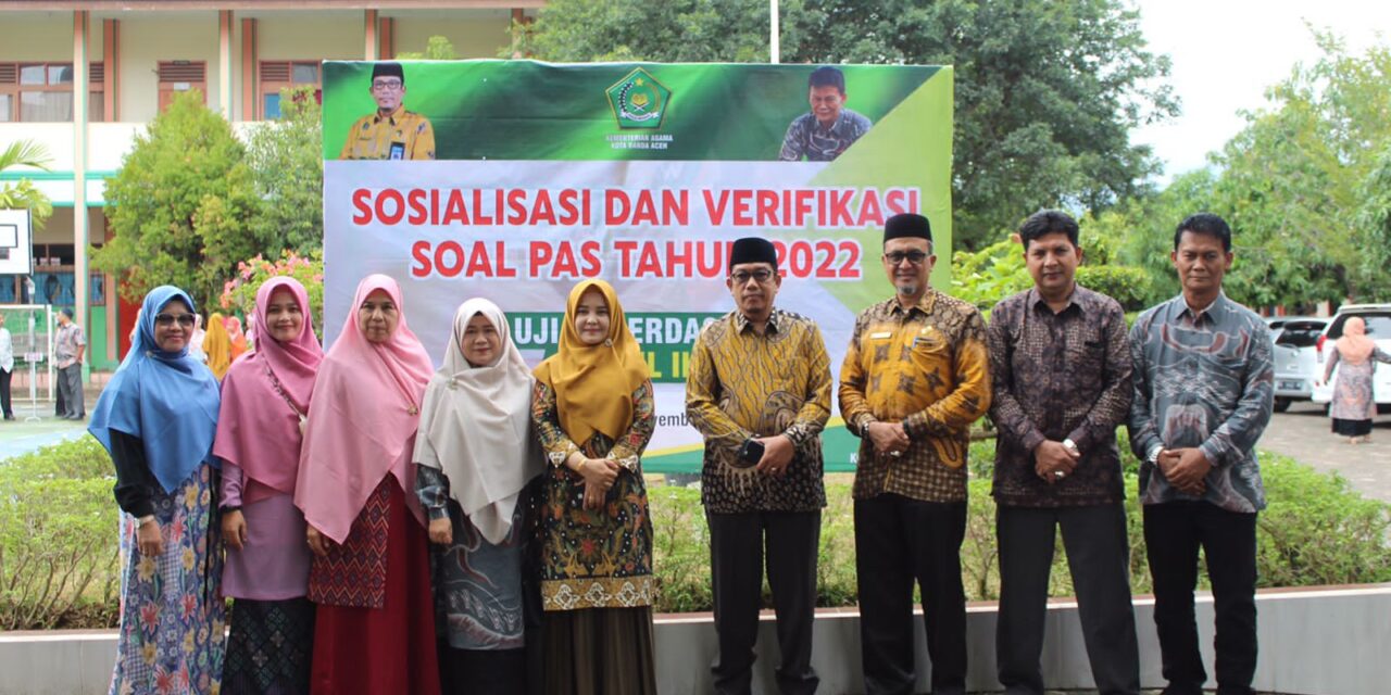 SOSIALISASI DAN VERIFIKASI SOAL PENILAIAN AKHIR SEMESTER (PAS) TAHUN PELAJARAN 2022-2023