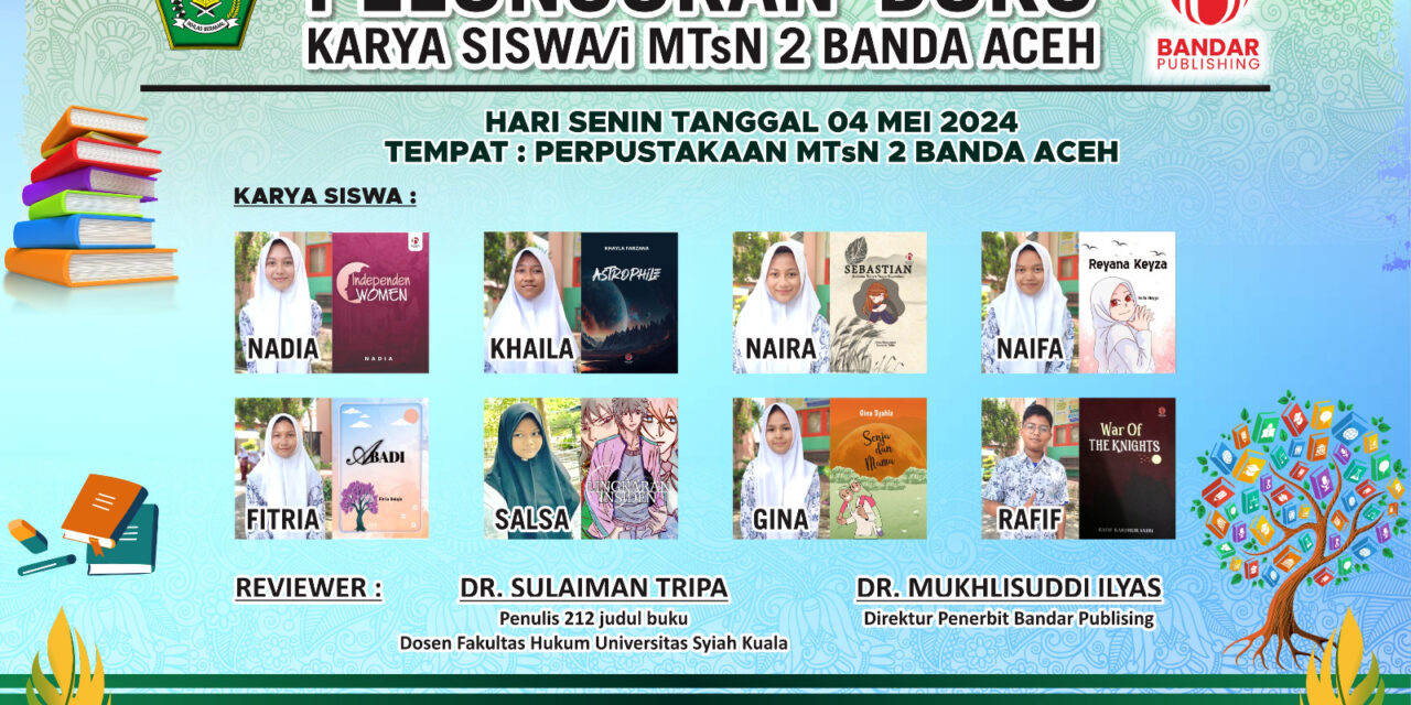 PELUNCURAN BUKU PERDANA SISWA/i MTsN 2 BANDA ACEH